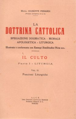La dottrina cattolica. Il culto Vol. II, Mons. Giuseppe Perardi